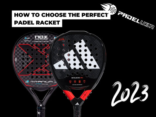 How to choose the perfect padel racket in 2023?